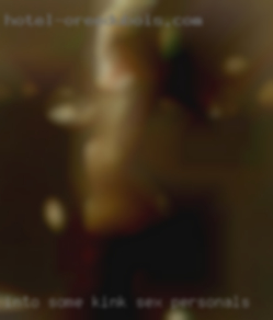 Into some sex personals kink as well...